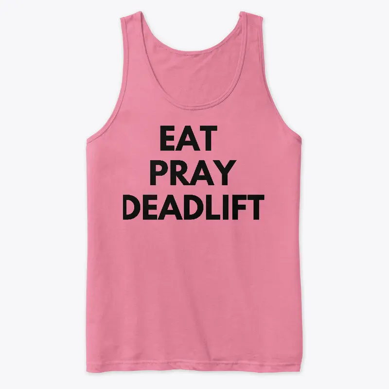 Eat Pray Deadlift Tank Top